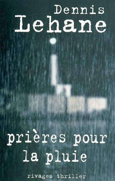 Prières pour la pluie | Dennis Lehane, Isabelle Maillet