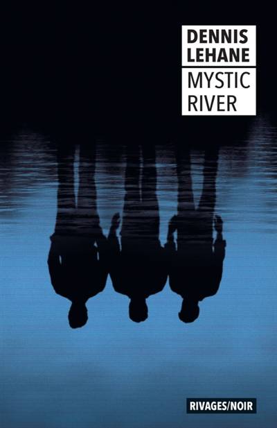 Mystic River | Dennis Lehane, Isabelle Maillet