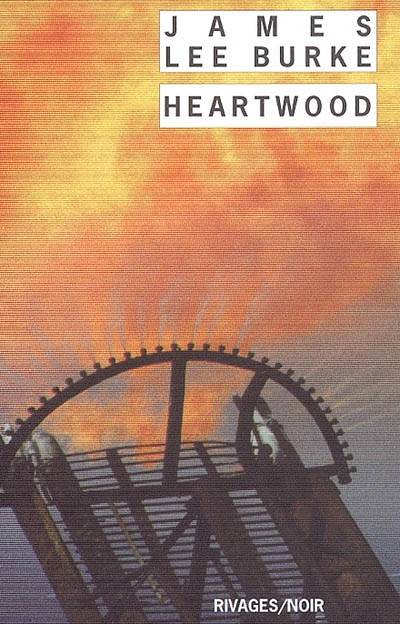 Heartwood | James Lee Burke, Dominique Mainard