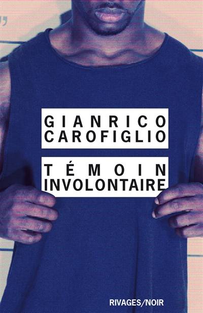 Témoin involontaire | Gianrico Carofiglio, Claude Sophie Mazéas