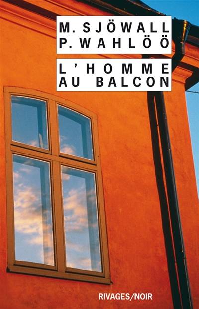 L'homme au balcon : le roman d'un crime | Maj Sjöwall, Per Wahlöö, Andrew Taylor, Michel Deutsch