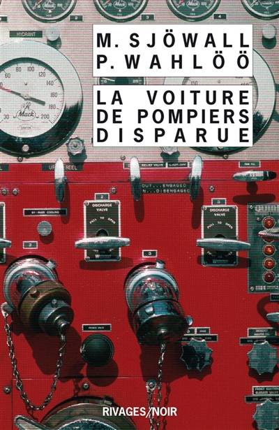 La voiture de pompiers disparue : le roman d'un crime | Maj Sjöwall, Per Wahlöö, Leif G.W. Persson, Colin Dexter, Michel Deutsch