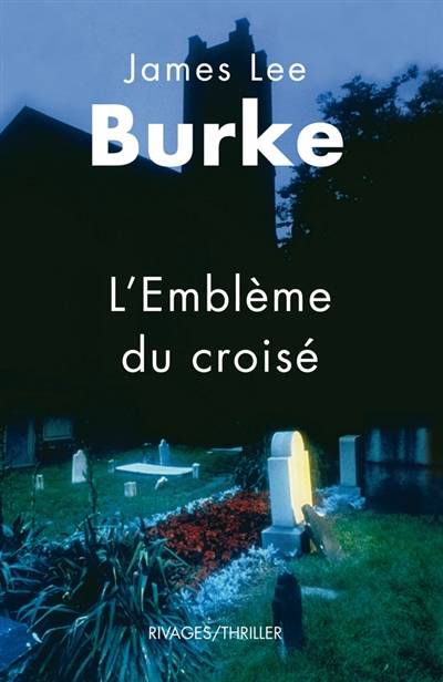 L'emblème du croisé | James Lee Burke, Patricia Christian