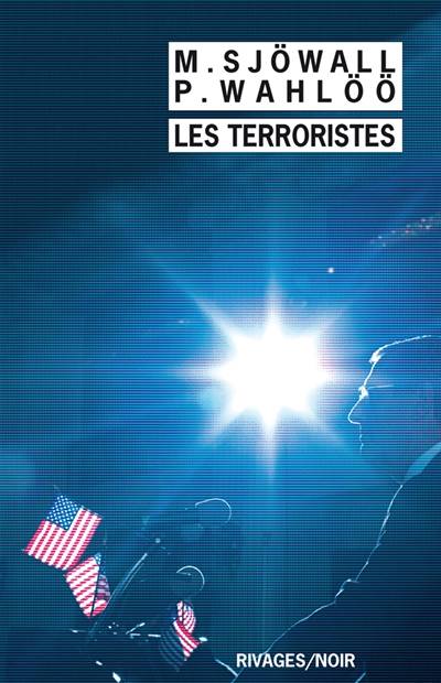 Les terroristes : le roman d'un crime | Maj Sjöwall, Per Wahlöö, Anne Holt, Philippe Bouquet, Joëlle Sanchez