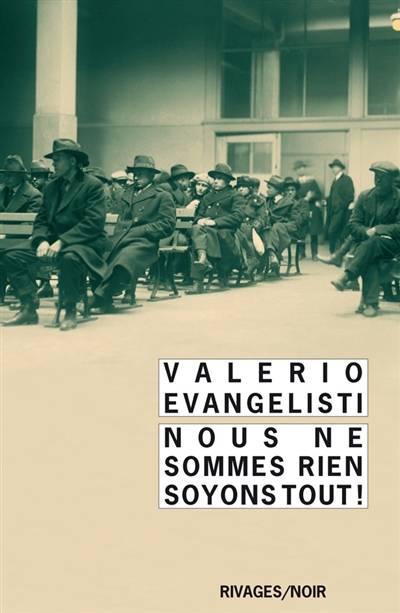 Nous ne sommes rien, soyons tout ! | Valerio Evangelisti, Serge Quadruppani