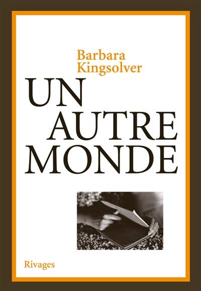 Un autre monde | Barbara Kingsolver, Martine Aubert