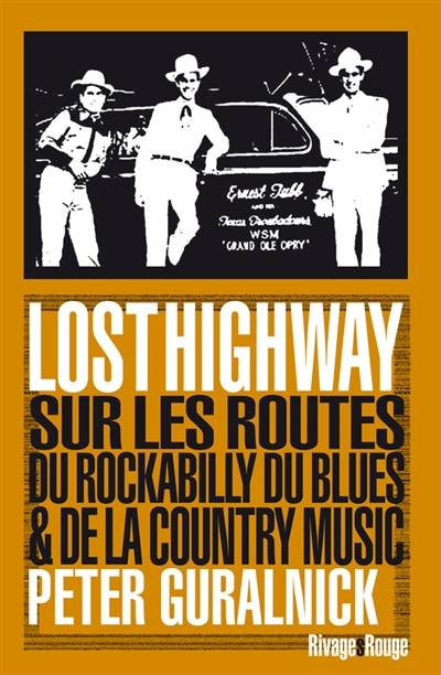 Lost highway : sur les routes du rockabilly, du blues et de la country music | Peter Guralnick, Nicolas Guichard