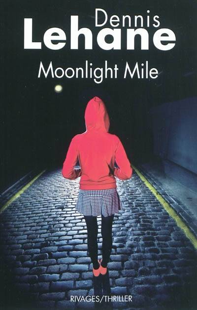 Moonlight mile | Dennis Lehane, Isabelle Maillet