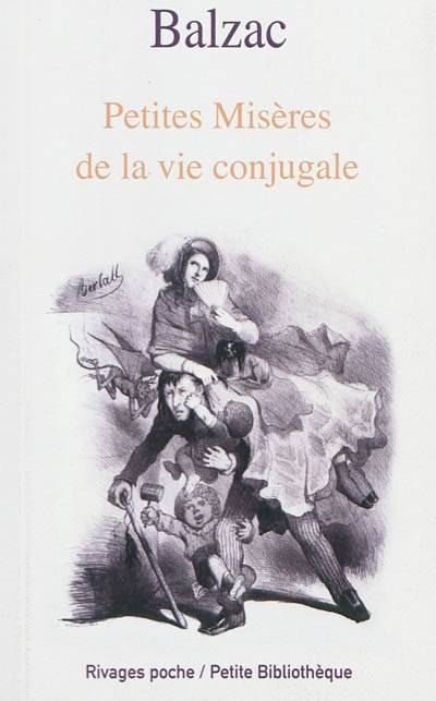 Petites misères de la vie conjugale | Honoré de Balzac, Maxime Rovere, Bertall