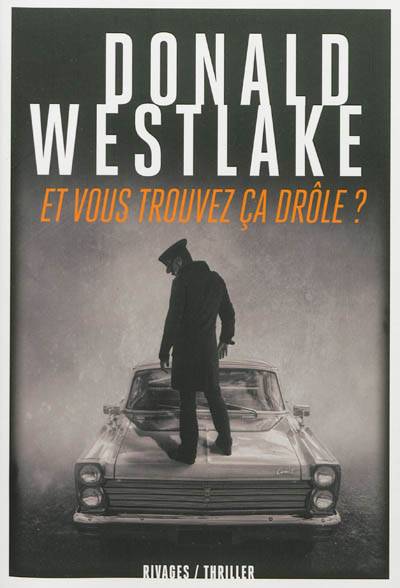 Et vous trouvez ça drôle ? | Donald E. Westlake, Pierre Bondil