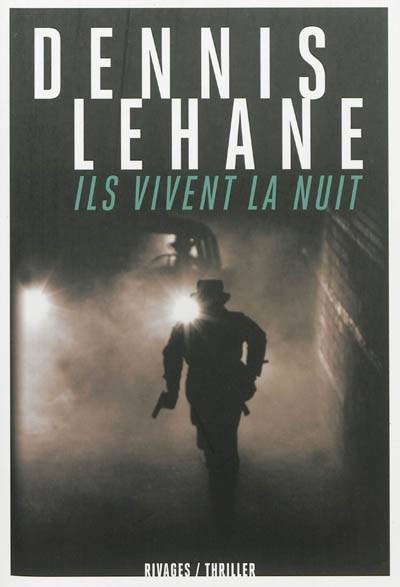 Ils vivent la nuit | Dennis Lehane, Isabelle Maillet