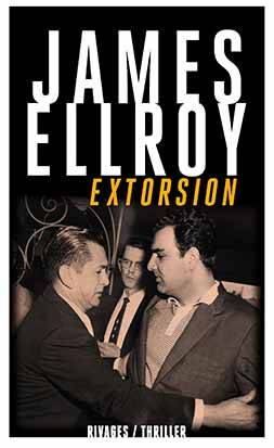 Extorsion. Perfidia : chapitres 4 et 8 | James Ellroy, Jean-Paul Gratias