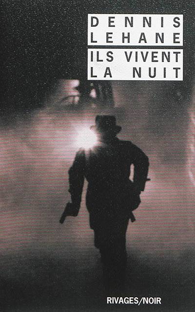 Ils vivent la nuit | Dennis Lehane, Isabelle Maillet