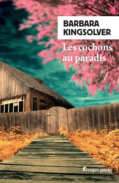 Les cochons au paradis | Barbara Kingsolver, Martine Aubert