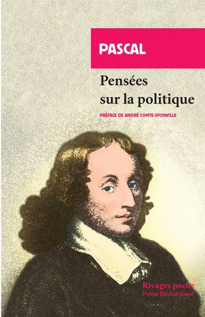 Pensées sur la politique. Trois discours sur la condition des grands | Blaise Pascal, Andre Comte-Sponville