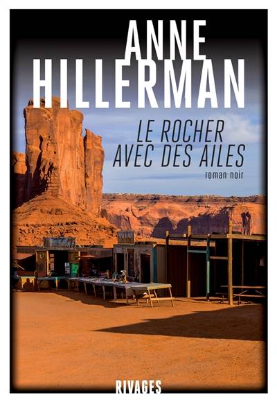 Le rocher avec des ailes | Anne Hillerman, Pierre Bondil