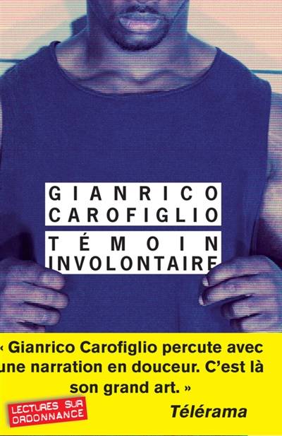 Témoin involontaire | Gianrico Carofiglio, Claude Sophie Mazéas