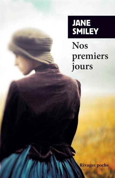 Un siècle américain. Vol. 1. Nos premiers jours | Jane Smiley, Carine Chichereau