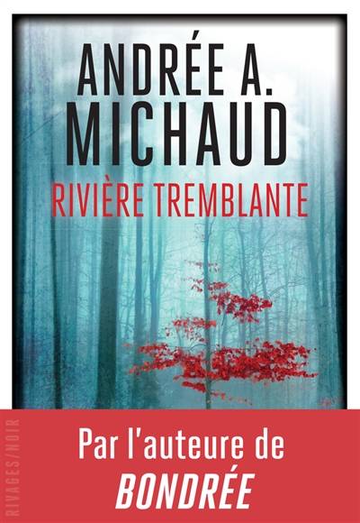 Rivière tremblante | Andrée A. Michaud