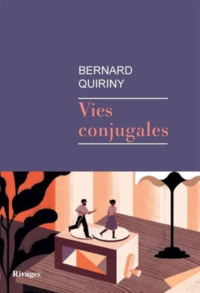 Vies conjugales | Bernard Quiriny