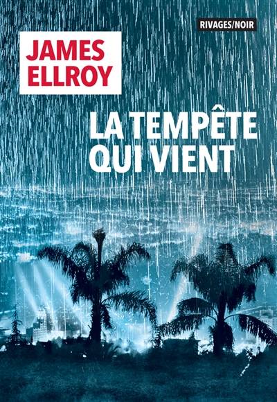 La tempête qui vient | James Ellroy, Sophie Aslanides, Jean-Paul Gratias