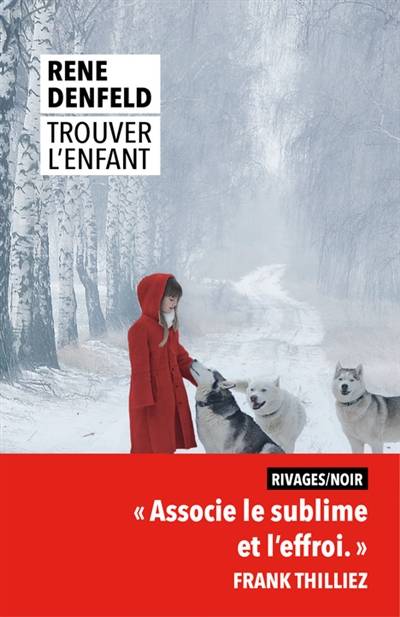 Trouver l'enfant | Rene Denfeld, Pierre Bondil