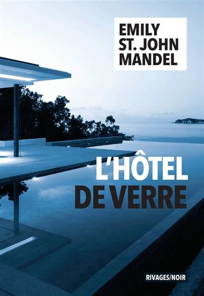 L'hôtel de verre | Emily St. John Mandel, Gérard de Chergé