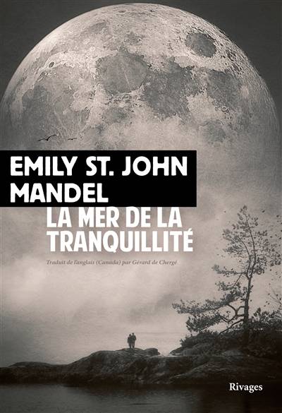 La mer de la tranquillité | Emily St. John Mandel, Gerard de Cherge