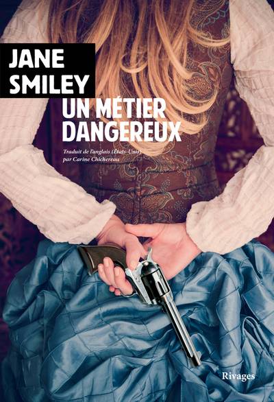 Un métier dangereux | Jane Smiley, Carine Chichereau