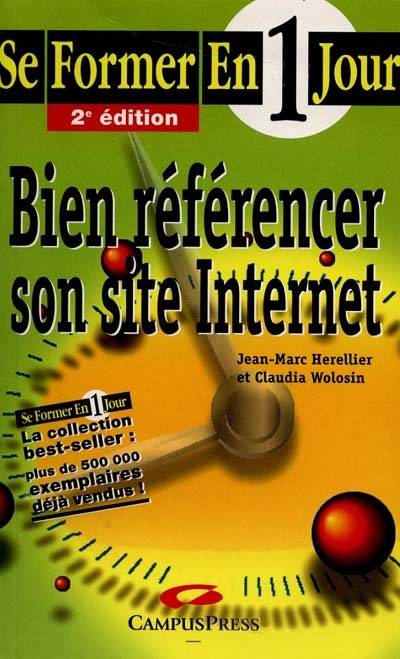 Bien référencer son site Internet | Jean-Marc Herellier, Claudia Wolosin