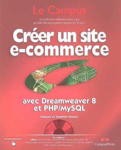 Créer un site e-commerce avec Dreamweaver 8 et PHP-MySQL | François Houste, Sandrine Houste