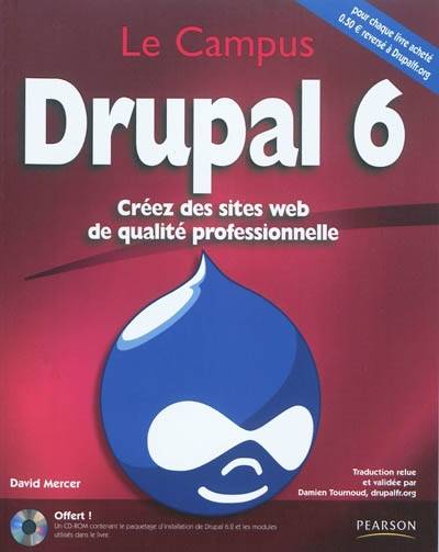 Drupal 6 : créez des sites Web de qualité professionnelle | David Mercer, Sandrine Burriel, Damien Tournoud