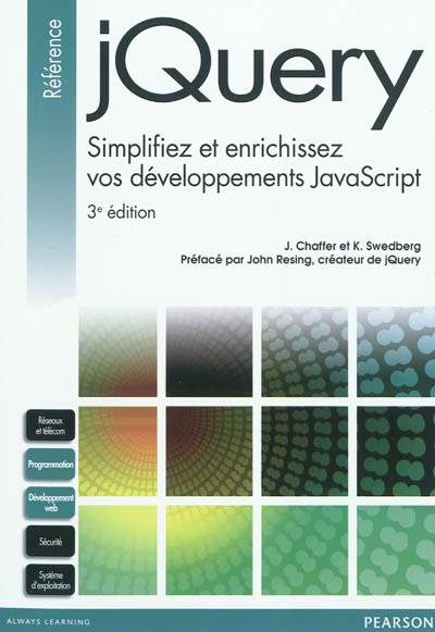 jQuery : simplifiez et enrichissez vos développements JavaScript | Jonathan Chaffer, Karl Swedberg, Didier Mouronval, John Resig, Herve Soulard