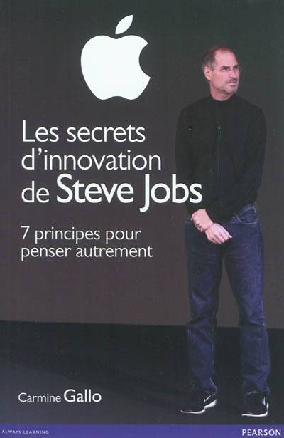 Les secrets d'innovation de Steve Jobs : 7 principes pour penser autrement | Carmine Gallo, Marianne Bouvier, Marie-Christine Guyon