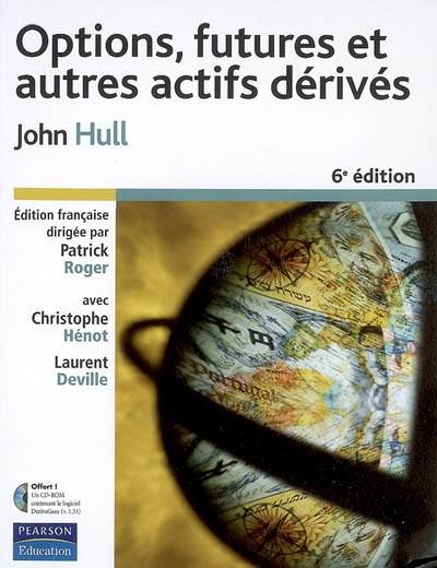 Options, futures et autres actifs dérivés | John Hull, Patrick Roger, Christophe Hénot, Laurent Deville