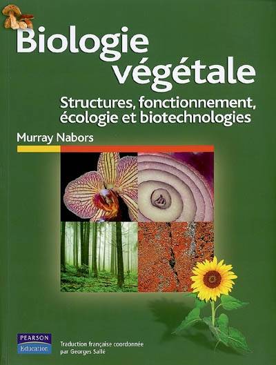 Biologie végétale : structures, fonctionnement, écologie et biotechnologies | Murray Nabors, Georges Salle