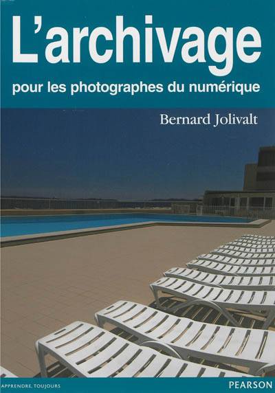 L'archivage pour les photographes du numérique | Bernard Jolivalt