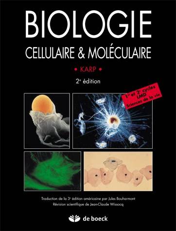 Biologie cellulaire et moléculaire : concepts et expériences | Gerald Karp, Jean-Claude Wissocq, Jules Bouharmont