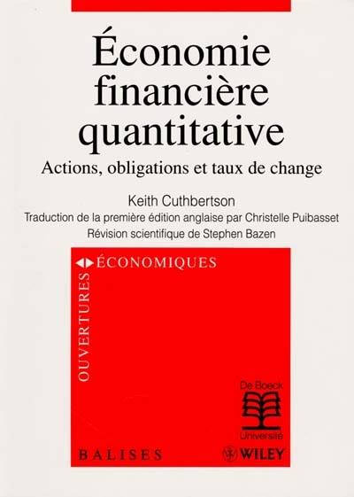 Economie financière quantitative : actions, obligations et taux de change | Keith Cuthbertson, Christelle Puibasset, Stephen Bazen