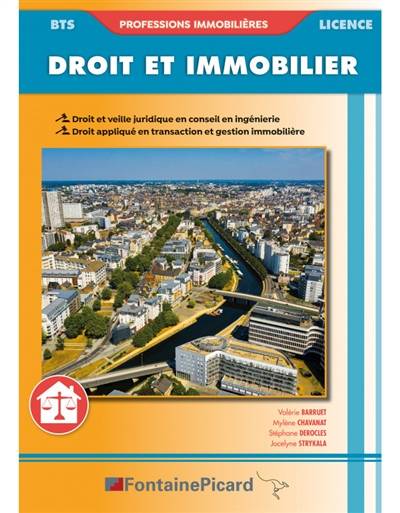 Droit et immobilier : BTS professions immobilières, licence : droit et veille juridique en conseil en ingénierie, droit appliqué en transaction et gestion immobilière | Valerie Barruet, Mylene Chavanat, Stephane Derocles, Jocelyne Strykala