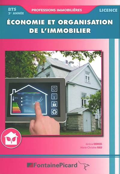 Economie et organisation de l'immobilier, BTS professions immobilières, licences, 2e année | Jerome Georgel, Marie-Christine Ralu