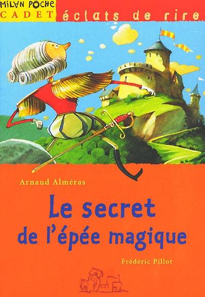 Le secret de l'épée magique | Arnaud Almeras, Frederic Pillot, Frederic Pillot