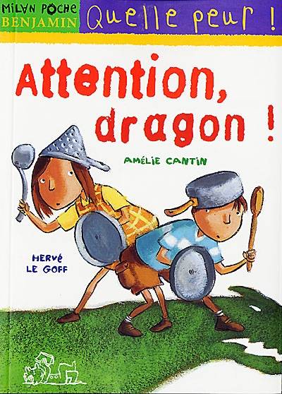 Attention, dragon ! | Amélie Sarn, Hervé Le Goff