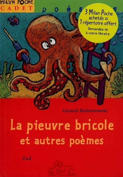 La pieuvre bricole et autres poèmes | Gérard Bialestowski, Zad