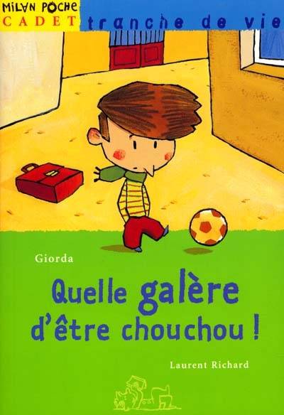 Quelle galère d'être chouchou ! | Giorda, Laurent Richard, Laurent Richard