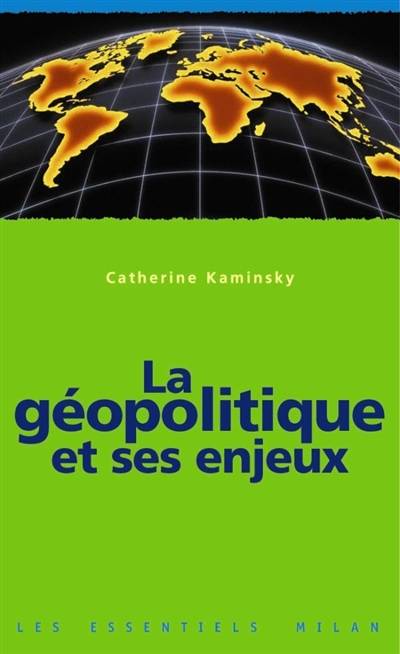 La géopolitique et ses enjeux | Catherine Kaminsky