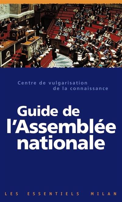 Guide de l'Assemblée nationale | Centre de vulgarisation de la connaissance (Orsay, Essonne)