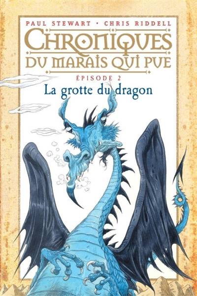 Chroniques du Marais qui pue. Vol. 2. La grotte du dragon | Paul Stewart, Chris Riddell, Amélie Sarn