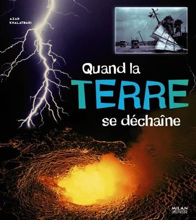 Quand la Terre se déchaîne | Azar Khalatbari, Corine Deletraz