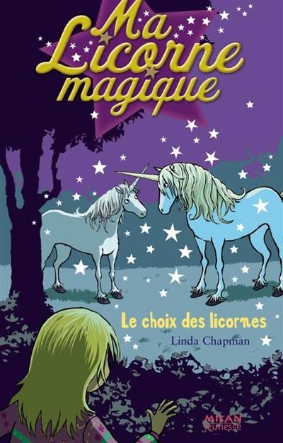 Ma licorne magique. Vol. 09. Le choix des licornes | Linda Chapman, Élise Poquet